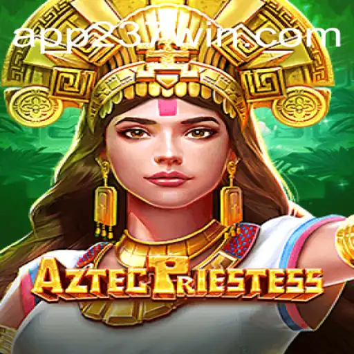 Discover AztecPriestess: An Immersive Journey into the Riches of Aztec Civilization on 237win.COM