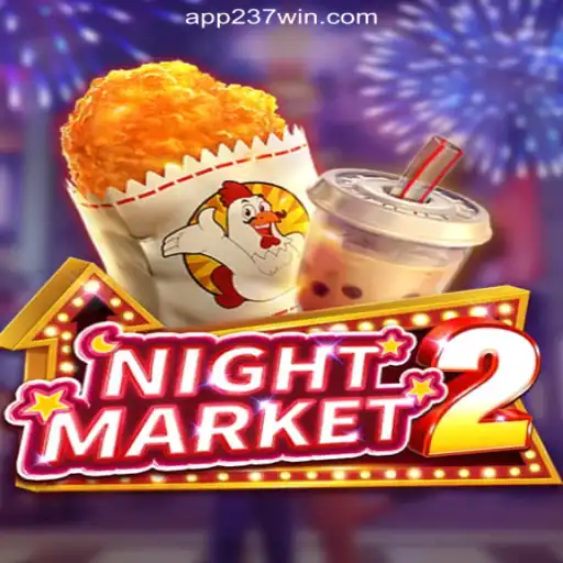 Explore the Excitement of NightMarket2 on the 237win.COM Platform